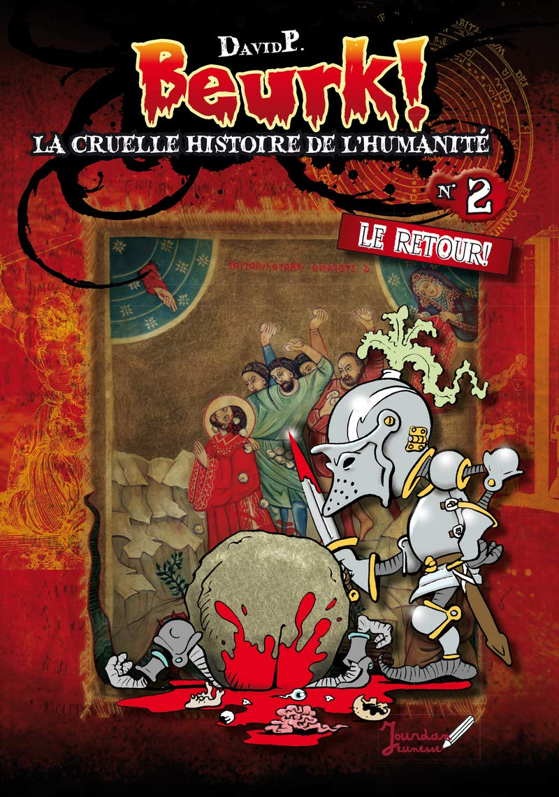 Beurk ! : la cruelle histoire de l'humanité. Vol. 2