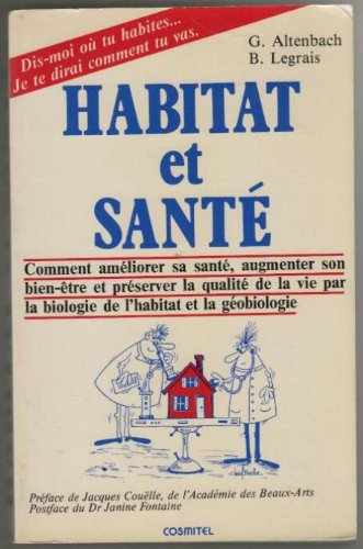 habitat et santé: comment améliorer sa santé, augmenter son bien-être et préserver la qualité de la 
