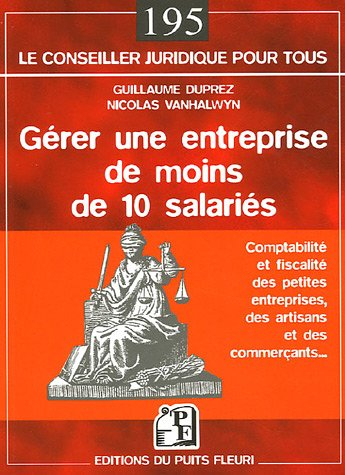 Gérer une entreprise de moins de dix salariés : comptabilité et fiscalité de la petite entreprise