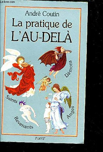 La pratique de l'au-delà : saints, anges, démons et revenants