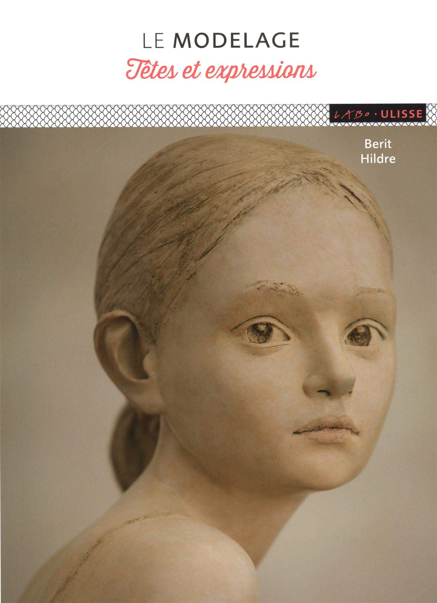 Le modelage : têtes et expressions