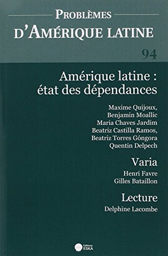 Problèmes d'Amérique latine, n° 94. Amérique latine : état des dépendances