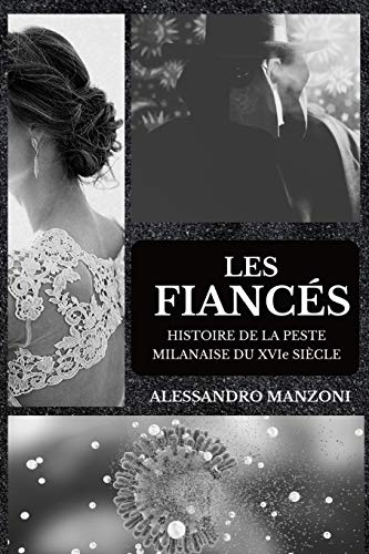 Les Fiancés: Histoire de la peste milanaise du XVIe siècle