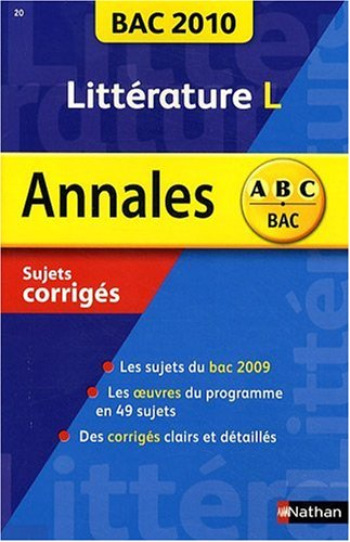 Littérature, terminale L : bac 2010, sujets corrigés
