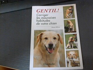 gentil ! corriger les mauvaises habitudes de votre chien