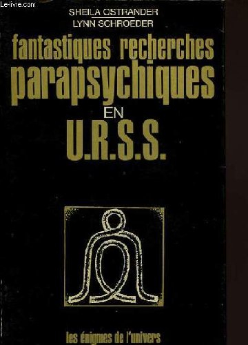 fantastiques recherches parapsychiques en urss.