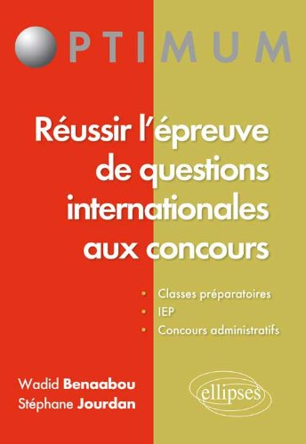 Réussir l'épreuve de questions internationales aux concours : classes préparatoires, IEP, concours a