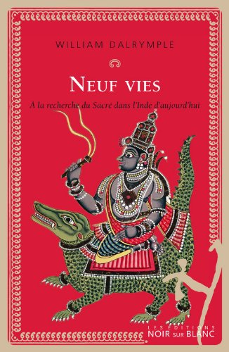 Neuf vies : à la recherche du sacré dans l'Inde d'aujourd'hui