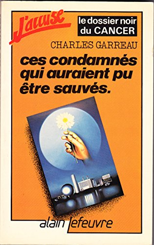 ces condamnés qui auraient pu être sauvés - le dossier noir du cancer