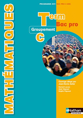Mathématiques : term bac pro, groupement C : programme 2011, bac pro 3 ans