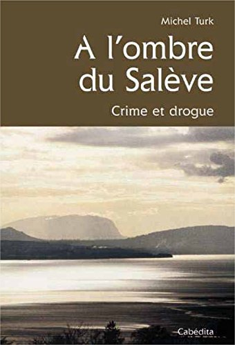 A l'ombre du Salève : crime et drogue