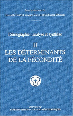 Démographie : analyse et synthèse. Vol. 2. Les déterminants de la fécondité