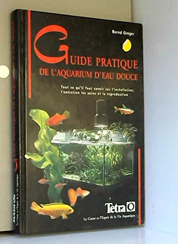 guide pratique de l'aquarium d'eau douce.