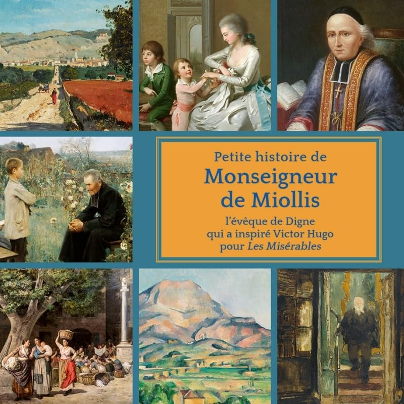 Petite histoire de Monseigneur de Miollis : l'évêque de Digne qui a inspiré Victor Hugo pour Les mis