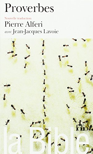 La Bible : nouvelle traduction. Vol. 2004. Proverbes : adages de Salomon