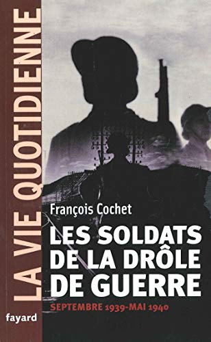 Les soldats de la drôle de guerre : septembre 1939-mai 1940