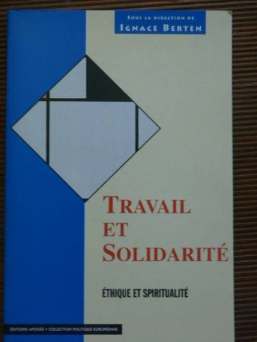 Travail et solidarité : éthique et spiritualité