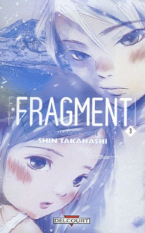 Fragment : royaume de neige. Vol. 3