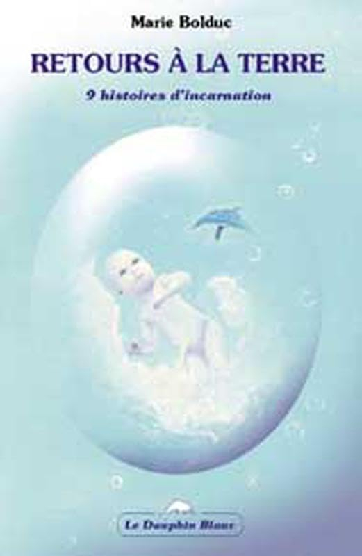 Retours à la Terre : 9 histoires d'incarnation