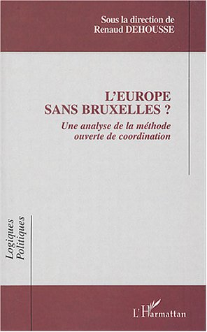 L'Europe sans Bruxelles ? : une analyse de la méthode ouverte de coordination