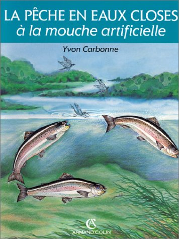 La Pêche en eaux closes à la mouche artificielle