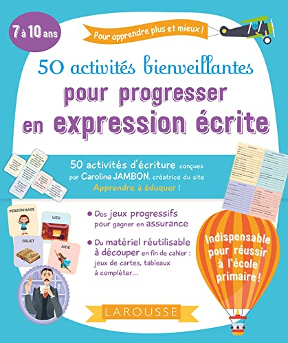 50 activités bienveillantes pour progresser en expression écrite : pour apprendre plus et mieux ! : 