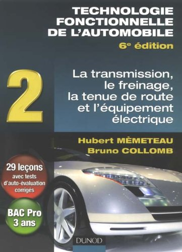 Technologie fonctionnelle de l'automobile. Vol. 2. La transmission, le freinage, la tenue de route e