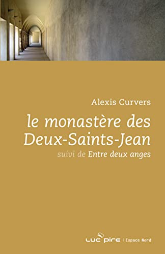 Le monastère des Deux-Saints-Jean. Entre deux anges