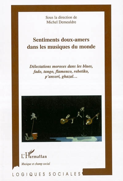 Sentiments doux-amers dans les musiques du monde : délectations moroses dans les blues fado, tango, 