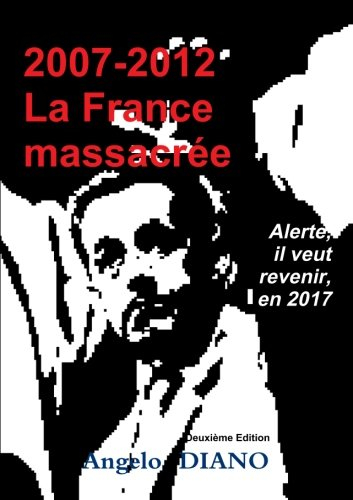 2007-2012 La France massacrée