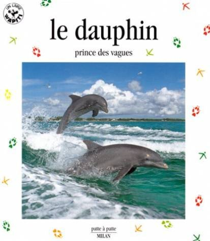 Le dauphin : prince des vagues