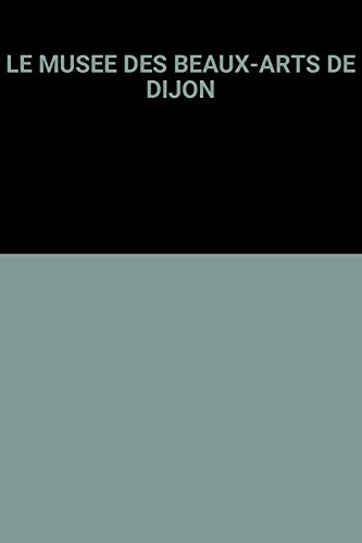 le musee des beaux-arts de dijon