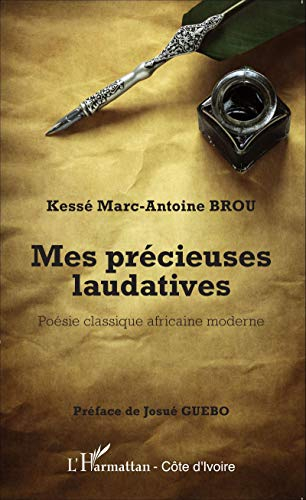 Mes précieuses laudatives : poésie classique africaine moderne