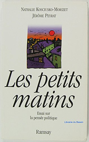Les petits matins : essai sur la pensée politique