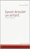 Savoir écouter un enfant : du bébé à l'adolescent