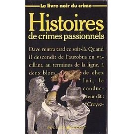 Le livre noir du crime. Vol. 6. Histoires de crimes passionnels