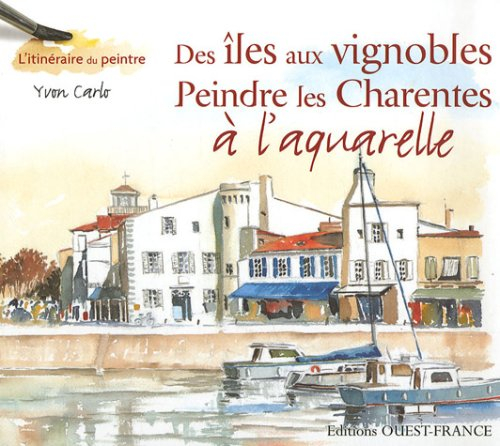 Des îles aux vignobles, peindre les Charentes à l'aquarelle