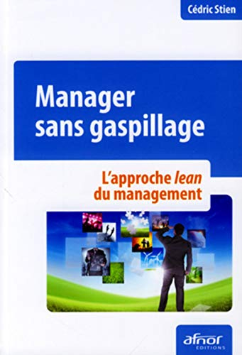 Manager sans gaspillage : l'approche lean du management