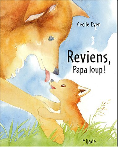 Reviens papa loup !