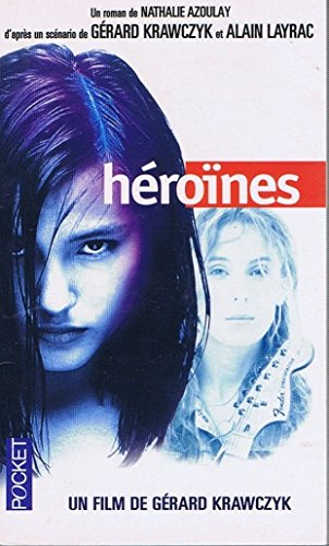 Héroïnes : d'après un scénario de Gérard Krawczyk et Alain Layrac