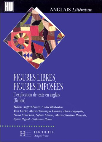 Figures libres, figures imposées : l'explication de texte en anglais : fiction