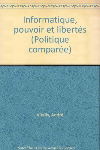 informatique, pouvoir et libertés (collection politique comparée)