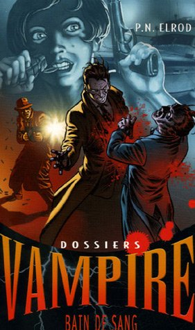 Dossiers Vampire. Vol. 6. Bain de sang