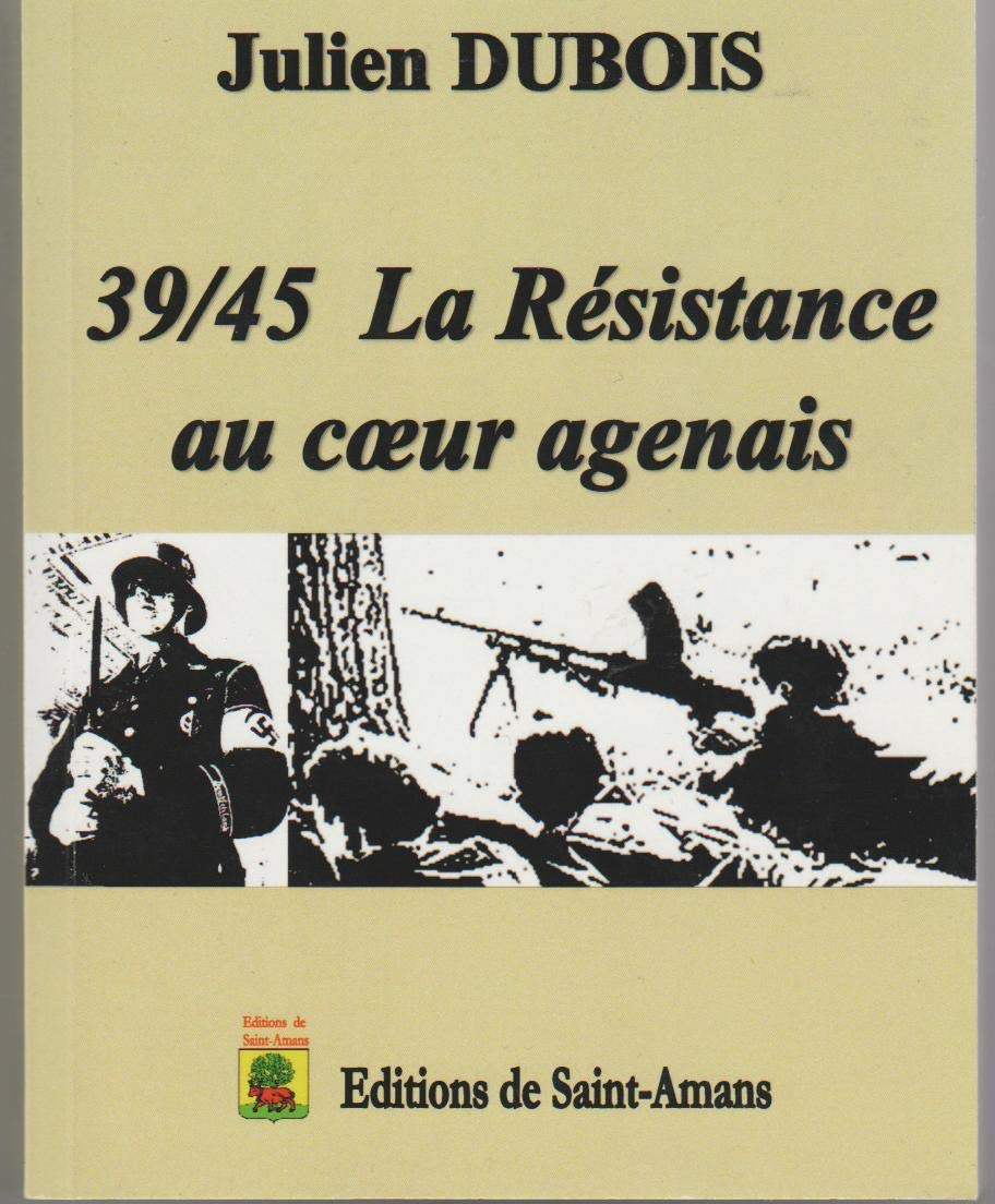 39/45 la résistance au coeur agenais