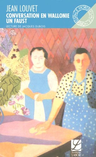 Conversation en Wallonie : pièce en treize tableaux. Un Faust : pièce en vingt et un tableaux