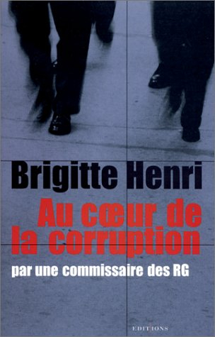 Au coeur de la corruption : par une commissaire des RG