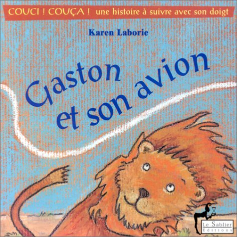 Gaston et son avion : Couci ! Couça ! une histoire à suivre avec son doigt