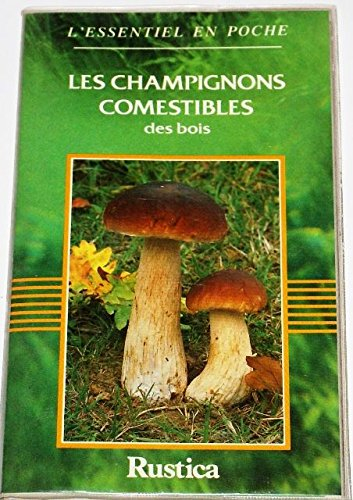 Les Champignons comestibles des bois
