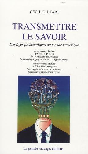 Transmettre le savoir : des âges préhistoriques au monde numérique