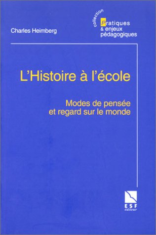 L'histoire à l'école : modes de pensée et regard sur le monde